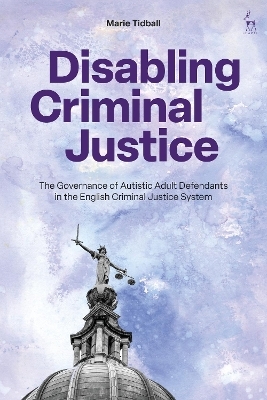 Disabling Criminal Justice - Marie Tidball