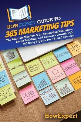 HowExpert Guide to 365 Marketing Tips -  HowExpert