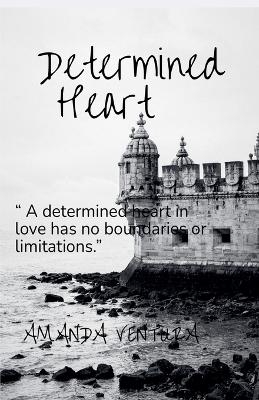 Determined Heart - Amanda Ventura