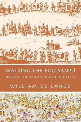 Walking the Edo Sanpu - William de Lange