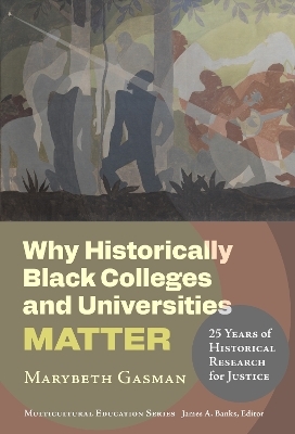 Why Historically Black Colleges and Universities Matter - Marybeth Gasman