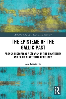 The Episteme of the Gallic Past - Lisa Regazzoni