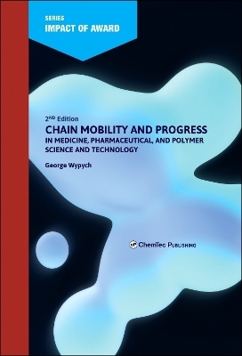 Chain Mobility and Progress in Medicine, Pharmaceuticals, and Polymer Science and Technology - George Wypych