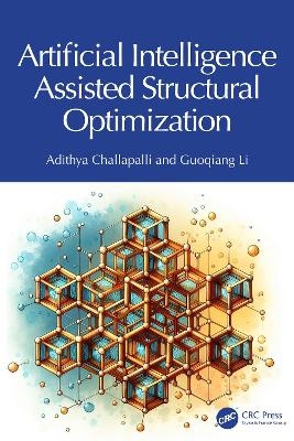 Artificial Intelligence Assisted Structural Optimization - Adithya Challapalli, Guoqiang Li