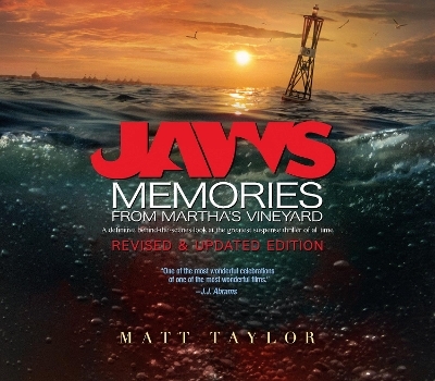 Jaws: Memories from Martha's Vineyard: Revised & Updated Edition - Matt Taylor, Steven Spielberg