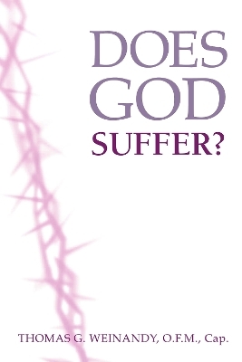 Does God Suffer? - Thomas Weinandy