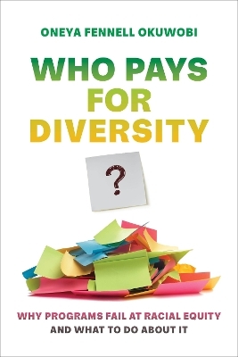 Who Pays for Diversity? - Oneya Fennell Okuwobi