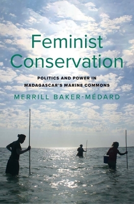 Feminist Conservation - Merrill Baker-Medard