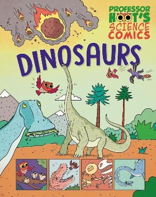 Professor Hoot's Science Comics: Dinosaurs - Annabel Savery