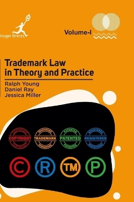 Trademark Law in Theory and Practice Vol 1 - Ralph Young, Daniel Ray, Jessica Miller