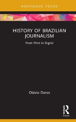 History of Brazilian Journalism - Otávio Daros