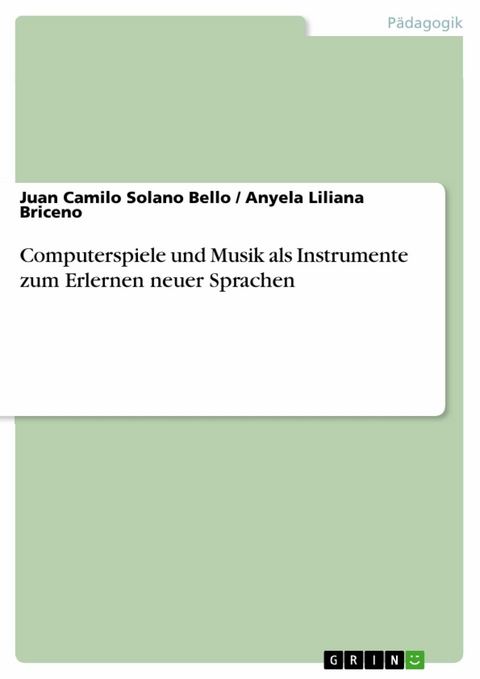 Computerspiele und Musik als Instrumente zum Erlernen neuer Sprachen -  Juan Camilo Solano Bello,  Anyela Liliana Briceno