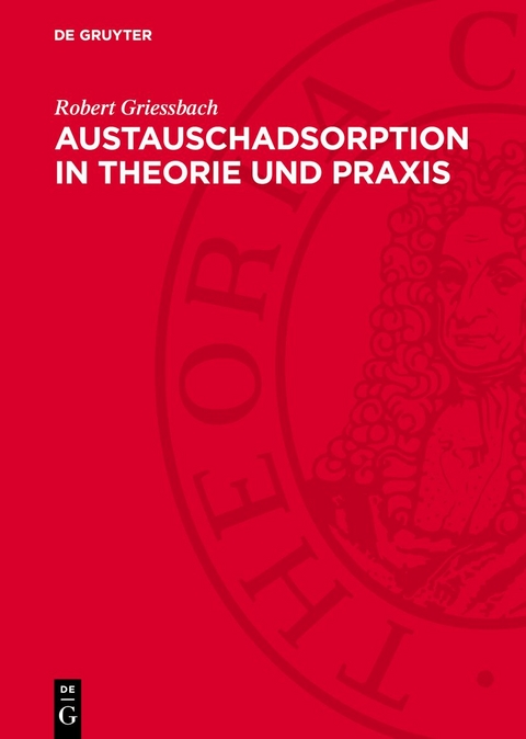 Austauschadsorption in Theorie und Praxis - Robert Griessbach