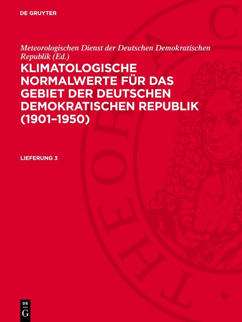 Klimatologische Normalwerte für das Gebiet der Deutschen Demokratischen... / Klimatologische Normalwerte für das Gebiet der Deutschen Demokratischen.... Lieferung 3 - 