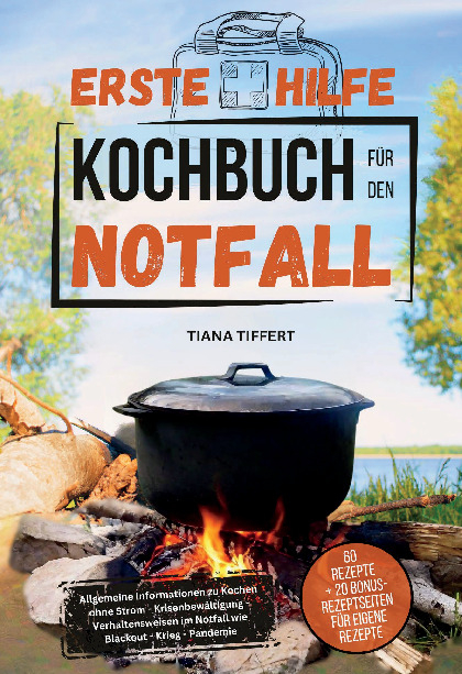 Erste Hilfe Kochbuch für den Notfall - Tiana Tiffert