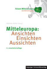 Mitteleuropa: Ansichten Einsichten Aussichten - 