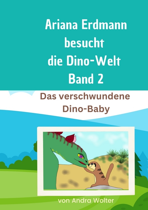 Ariana besucht die Dino-Welt Band 2 - Andra Wolter