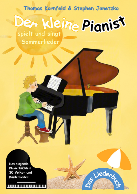 Der kleine Pianist spielt und singt Sommerlieder - Thomas Kornfeld, Stephen Janetzko