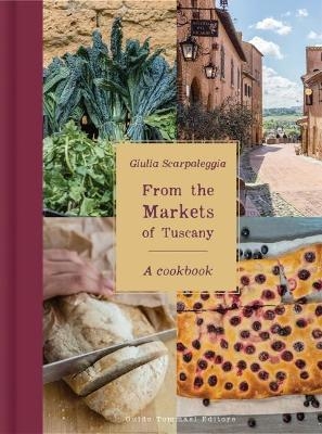 From the Markets of Tuscany - Giulia Scarpaleggia