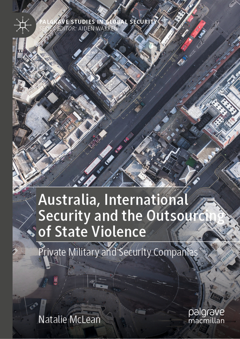 Australia, International Security and the Outsourcing of State Violence - Natalie McLean