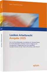 Lexikon Arbeitsrecht 2025 - Allramseder, Lisa-Maria; Burfeind, Lena; Felisiak, Michaela; Hempelmann, Gerrit; Korinth, Michael H.; Leist, Wolfgang; Rabe von Pappenheim, Henning; Rose, Franz-Josef; Roßbach, Gundula; Steinat, Björn; Suttarp, Pia; Weickert, Leslie Denise; Rabe von Pappenheim, Henning