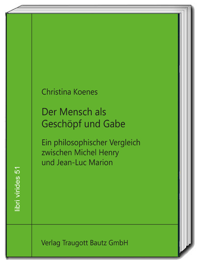 Der Mensch als Geschöpf und Gabe - Christina Koenes