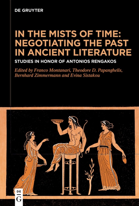 In the Mists of Time: Negotiating the Past in Ancient Literature - 