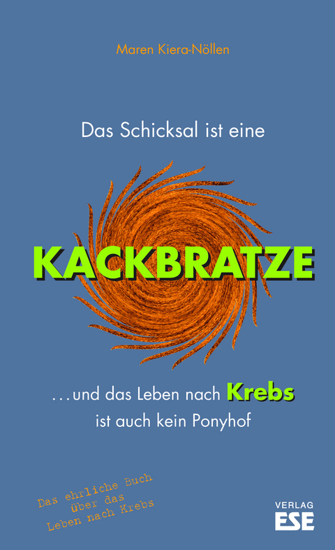 Das Schicksal ist eine Kackbratze - Maren Kiera-Nöllen