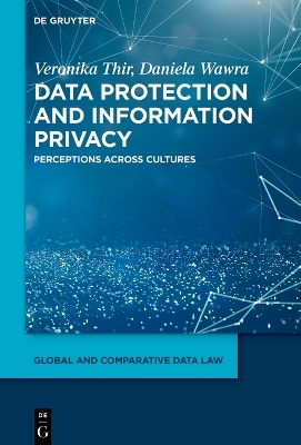 Data Protection and Information Privacy - Veronika Thir, Daniela Wawra