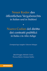 Neuer Kodex des öffentlichen Vergaberechts in Italien und in Südtirol - Nuovo Codice del diritto dei contratti pubblici in Italia e in Alto Adige - Jakob Brugger, Michele Cozzio, Thomas Mathà, Christian Staffler, Elena Moroder