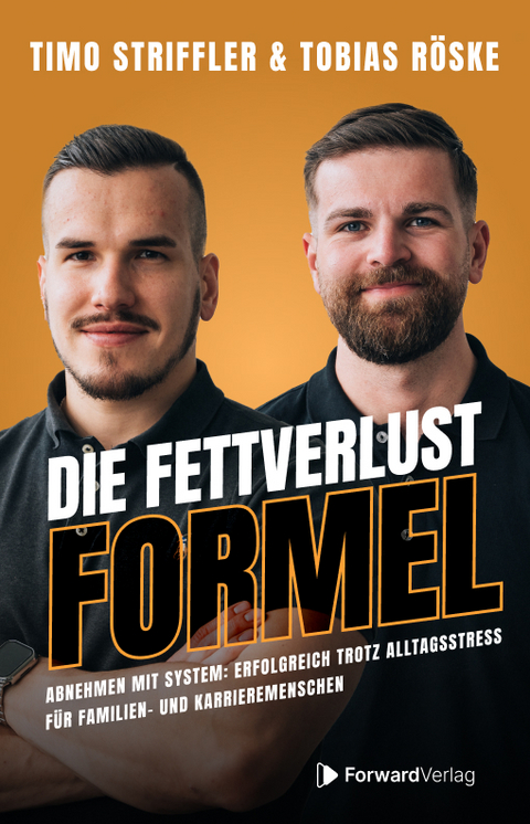 Die Fettverlust Formel - Tobias Röske, Timo Striffler