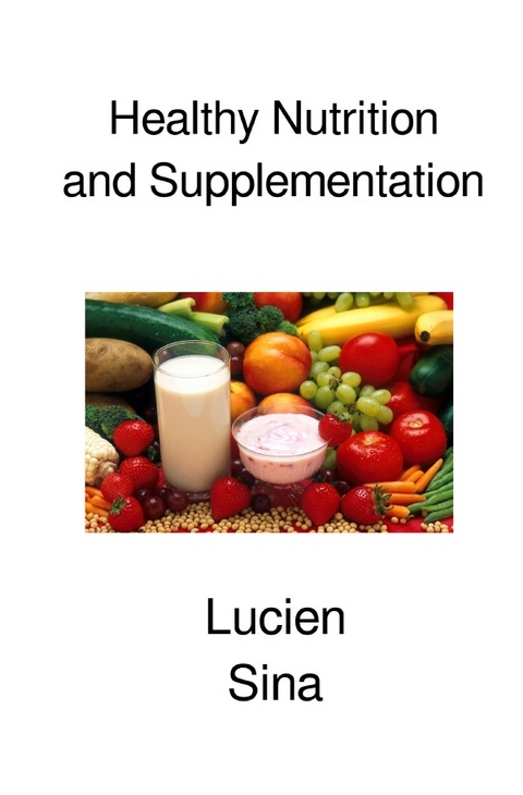 Healthy Nutrition and Supplementation - Lucien Sina