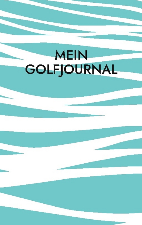 Mein Golfjournal - Sascha Laur