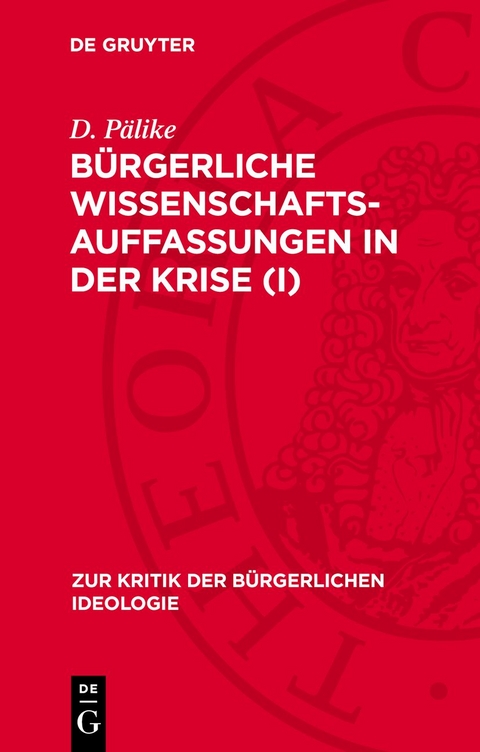 Bürgerliche Wissenschaftsauffassungen in der Krise (I) - G. Domin, H.-H. Lanfermann, R. Mocek, D. Pälike