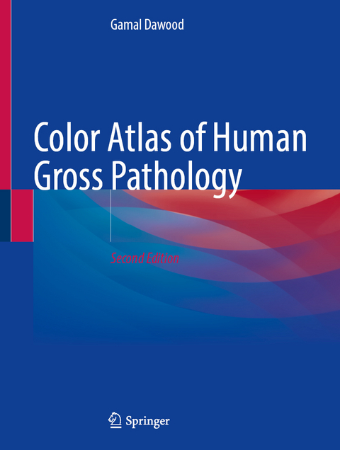 Color Atlas of Human Gross Pathology - Gamal Dawood