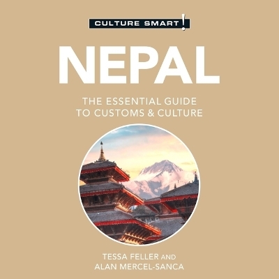 Nepal - Culture Smart!: The Essential Guide to Customs & Culture - Tessa Feller, Alan Mercel-Sanca