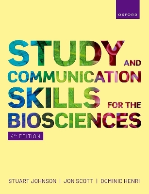 Study and Communication Skills for the Biosciences - Stuart Johnson, Jon Scott, Dominic Henri