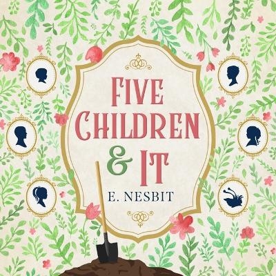 Five Children and It - Edith Nesbit