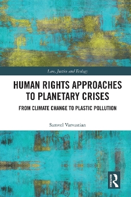 Human Rights Approaches to Planetary Crises - Samvel Varvastian