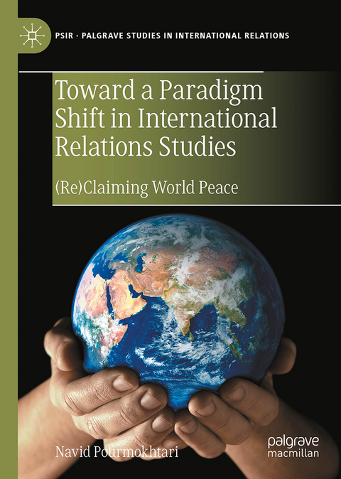 Toward a Paradigm Shift in International Relations Studies - Navid Pourmokhtari