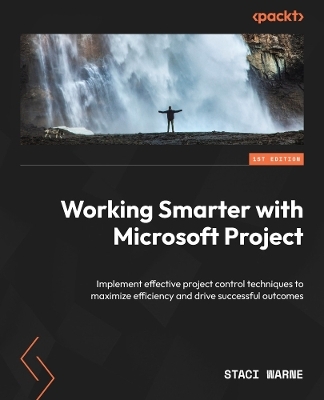 Working Smarter with Microsoft Project - Staci Warne