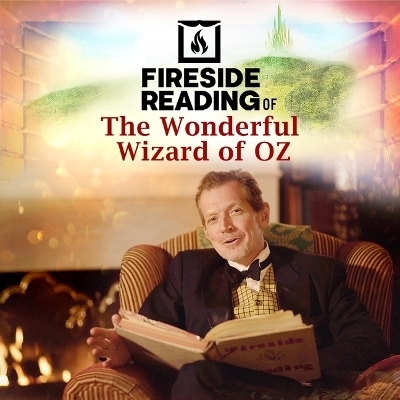 Fireside Reading of the Wonderful Wizard of Oz - L Frank Baum