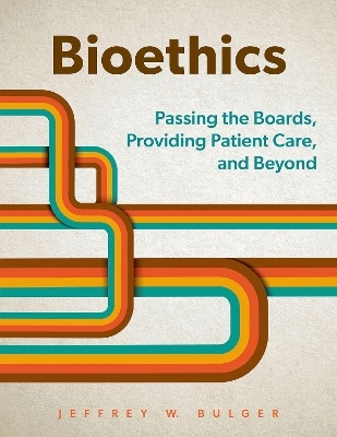 Bioethics - Jeffrey W. Bulger