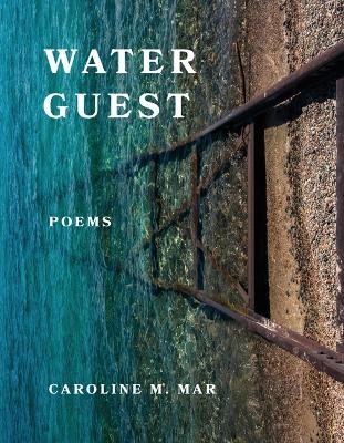 Water Guest - Caroline M Mar