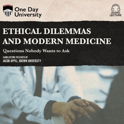 Ethical Dilemmas and Modern Medicine - Jacob Appel