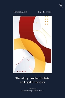 The Alexy-Poscher Debate on Legal Principles - Robert Alexy, Ralf Poscher