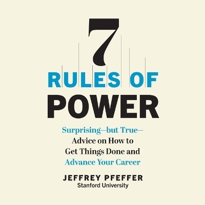 7 Rules of Power - Jeffrey Pfeffer