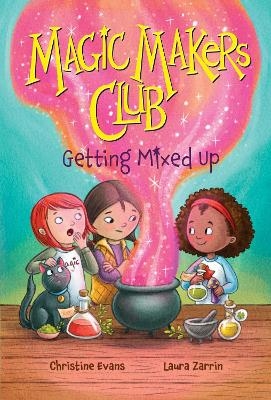 Getting Mixed Up (Magic Makers Club #1) - Christine Evans