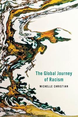 The Global Journey of Racism - Michelle Christian