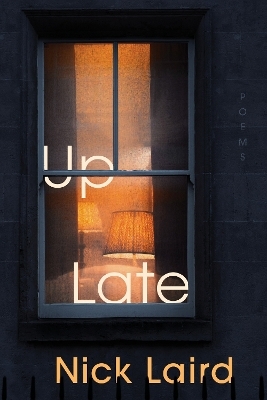 Up Late - Nick Laird